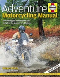 Adventure Motorcycling Manual : Everything You Need to Plan and Complete the Journey of a Lifetime （2ND）