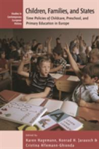 Children, Families, and States : Time Policies of Childcare, Preschool, and Primary Education in Europe (Studies in Contemporary European History) （Library Binding）