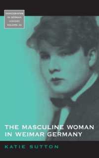 The Masculine Woman in Weimar Germany (Monographs in German History) （Library Binding）