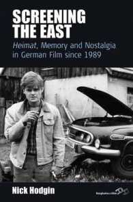 Screening the East : Heimat, Memory and Nostalgia in German Film since 1989 (Film Europa) （Library Binding）