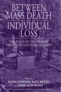 Between Mass Death and Individual Loss : The Place of the Dead in Twentieth-Century Germany (Studies in German History)