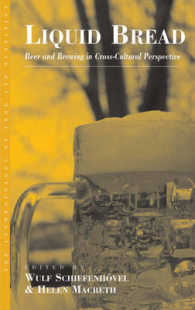 Liquid Bread : Beer and Brewing in Cross-Cultural Perspective (Anthropology of Food & Nutrition) （Library Binding）