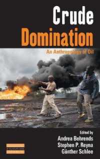 Crude Domination : An Anthropology of Oil (Dislocations) （Library Binding）