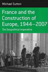 France and the Construction of Europe, 1944-2007 : The Geopolitical Imperative (Berghahn Monographs in French Studies)