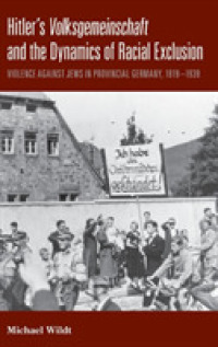 Hitler's Volksgemeinschaft and the Dynamics of Racial Exclusion : Violence against Jews in Provincial Germany, 1919-1939