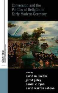 Conversion and the Politics of Religion in Early Modern Germany (Spektrum: Publications of the German Studies Association)