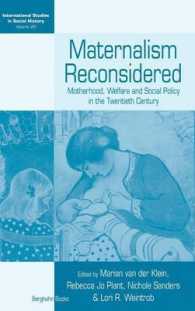 Maternalism Reconsidered : Motherhood, Welfare and Social Policy in the Twentieth Century (International Studies in Social History) （Library Binding）