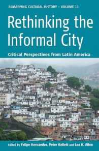 Rethinking the Informal City : Critical Perspectives from Latin America (Remapping Cultural History)