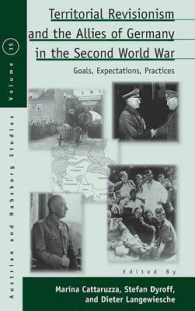 Territorial Revisionism and the Allies of Germany in the Second World War : Goals, Expectations, Practices (Austrian and Habsburg Studies)