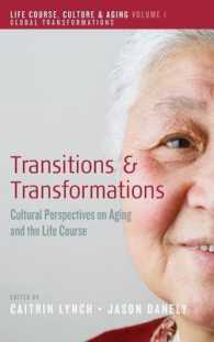Transitions and Transformations : Cultural Perspectives on Aging and the Life Course (Life Course, Culture and Aging: Global Transformations)