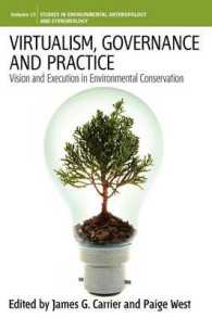 Virtualism, Governance and Practice : Vision and Execution in Environmental Conservation (Environmental Anthropology and Ethnobiology)