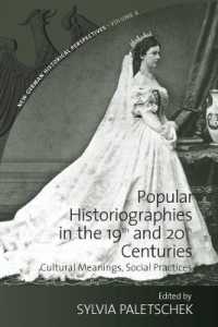 Popular Historiographies in the 19th and 20th Centuries : Cultural Meanings, Social Practices (New German Historical Perspectives)