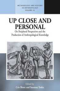 Up Close and Personal : On Peripheral Perspectives and the Production of Anthropological Knowledge (Methodology & History in Anthropology)