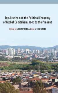 Tax Justice and the Political Economy of Global Capitalism, 1945 to the Present （Library Binding）