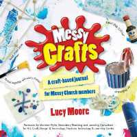 Messy Crafts : A craft-based journal for Messy Church members （2ND）