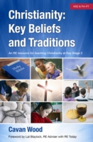 Christianity Key Beliefs and Traditions : An Re Resource for Teaching 