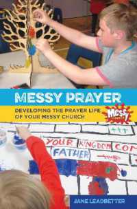 Messy Prayer : Developing the prayer life of your Messy Church