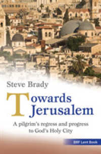 Towards Jerusalem : A pilgrim's regress and progress to God's Holy City