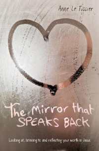 The Mirror That Speaks Back : Looking at, listening to and reflecting your worth in Jesus