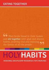 Holy Habits: Eating Together : Missional discipleship resources for churches (Holy Habits)