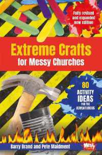 Extreme Crafts for Messy Churches : 80 activity ideas for the adventurous （2ND）