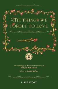 The Things We Forget to Love : An Anthology by the First Story Group at Holland Park School