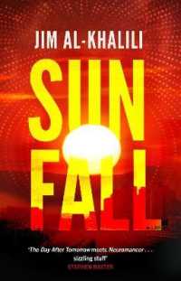 Sunfall : The cutting edge 'what-if' thriller from the celebrated scientist and BBC broadcaster