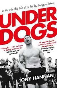 Underdogs : Keegan Hirst, Batley and a Year in the Life of a Rugby League Town