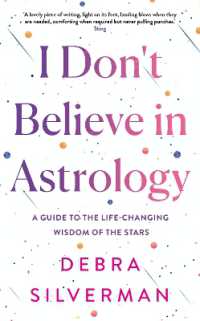 I Don't Believe in Astrology : A Guide to the Life-Changing Wisdom of the Stars