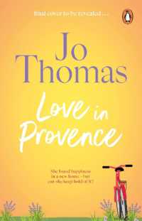 Love in Provence : Brand-new for 2024: Escape to France with this gorgeous romantic story from the bestselling author