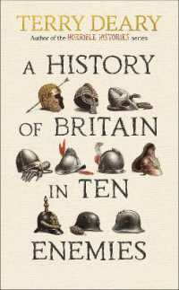 A History of Britain in Ten Enemies : The perfect gift for grown-ups by the Horrible Histories author