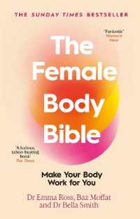 The Female Body Bible : Make Your Body Work for You