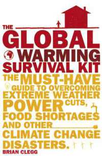 The Global Warming Survival Kit : The Must-have Guide to Overcoming Extreme Weather, Power Cuts, Food Shortages and Other Climate Change Disasters