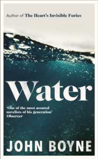 Water : A haunting, confronting novel from the author of the Heart's Invisible Furies