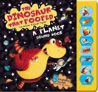 Dinosaur that Pooped a Planet! : Sound Book (The Dinosaur That Pooped) -- Hardback