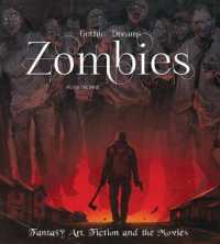 Zombies : Fantasy Art, Fiction & the Movies (Gothic Dreams) （New）