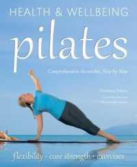 Pilates : Comprehensive, Accessible, Step-by-Step (Health & Wellbeing)