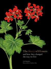 The Story of Flowers : And How They Changed the Way We Live