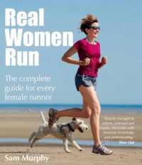 Real Women Run : The Complete Guide for Every Female Runner