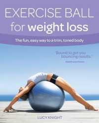 Exercise Ball for Weight Loss : The Fun, Easy Way to a Trim, Toned Body (Weight Loss Series)