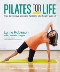 Pilates for Life : How to Improve Strength， Flexibility and Health ove