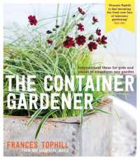 The Container Gardening / Tophill, Frances - 紀伊國屋書店ウェブ