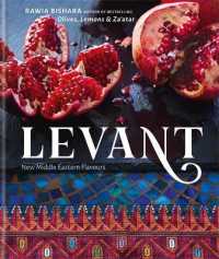 Levant : New Middle Eastern flavours