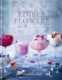 The Art of Natural Edible Flowers : Recipes and ideas for floral mains, salad, drinks and sweet treats (Natural Home Mini Series)