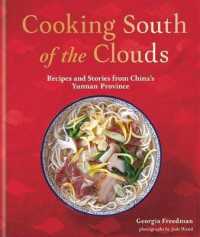 Cooking South of the Clouds : Recipes and Stories from China's Yunnan Province