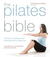 The Pilates Bible : The most comprehensive and accessible guide to Pilates ever