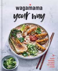 Wagamama Your Way : Fresh Flexible Recipes for Body + Mind (Wagamama Titles)