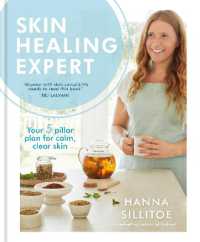 Skin Healing Expert : Your 5 pillar plan to calm psoriasis, eczema and acne and encourage clear skin (Hannah Sillitoe Books)