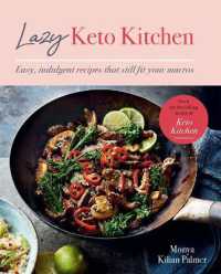 Lazy Keto Kitchen : Easy, Indulgent Recipes That Still Fit Your Macros (Keto Kitchen Series)