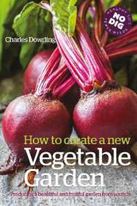 How to Create a New Vegetable Garden : Producing a beautiful and fruitful garden from scratch